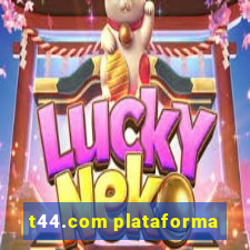 t44.com plataforma